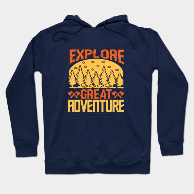 Explore great adventure Hoodie by Dasart